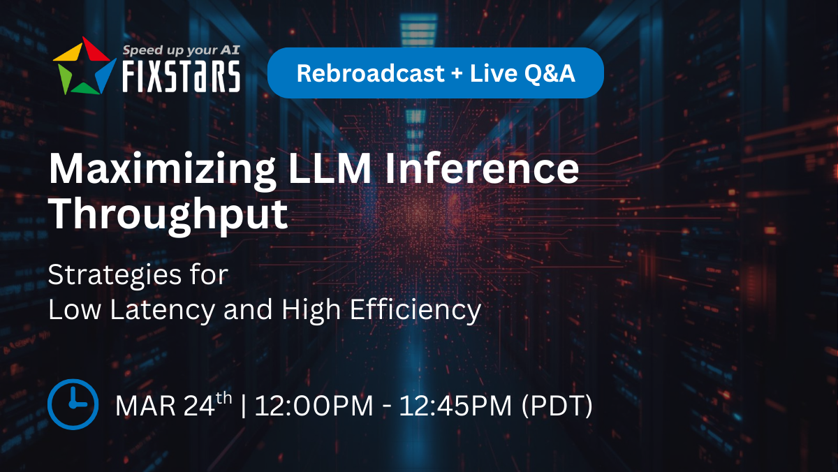 Upcoming Webinar: "Maximizing LLM Inference Throughput"